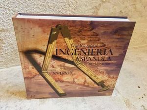 CUATRO SIGLOS DE INGENIERIA ESPAOLA EN ULTRAMAR. SIGLOS XVI-XIX