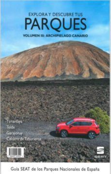 EXPLORA Y DESCUBRE TUS PARQUES. VOL. III: ARCHIPIELAGO CANARIO