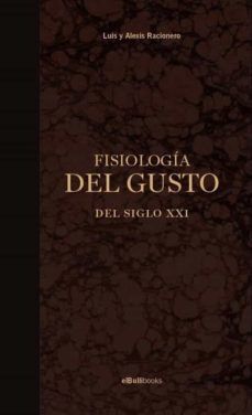 FISIOLOGIA DEL GUSTO DEL SIGLO XXI