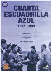 CUARTA ESCUADRILLA AZUL 1943-1944: DIARIO DE VUELOS Y OPERACIONES
