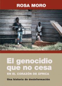 EL GENOCIDIO QUE NO CESA EN EL CORAZON DE AFRICA