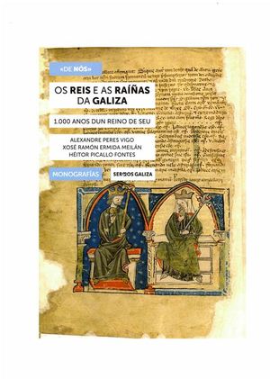 OS REIS E AS RAAS DA GALIZA. 1000 ANOS DUN REINO DE SEU