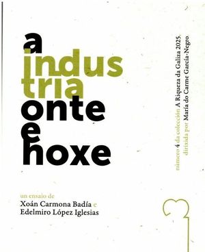 A INDUSTRIA ONTE E HOXE