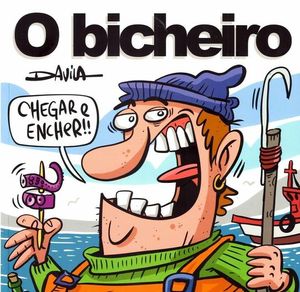 O BICHEIRO XIV: CHEGAR E ENCHER!