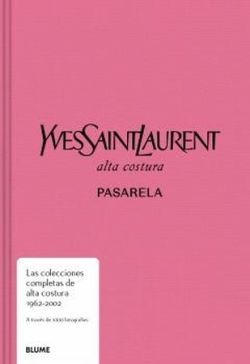 YVES SAINT LAURENT. ALTA COSTURA. PASARELA
