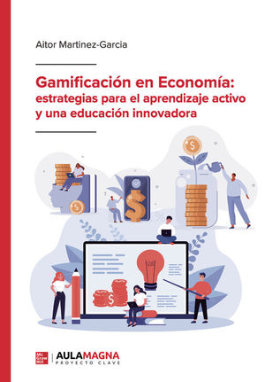 GAMIFICACI�N EN ECONOM�A: ESTRATEGIAS PARA EL APRENDIZAJE ACTIVO Y UNA EDUCACI�N