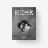 NO SE MUERE SOLO UNA VEZ