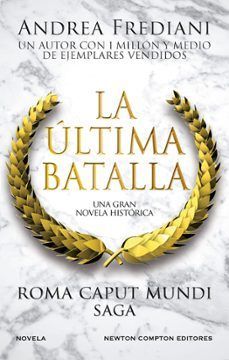 LA ULTIMA BATALLA (ROMA CAPUT MUNDI 3)