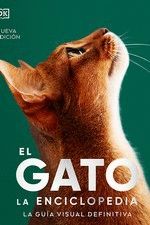 EL GATO. LA ENCICLOPEDIA. LA GUIA VISUAL DEFINITIVA