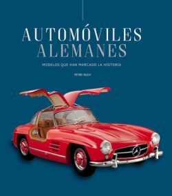 AUTOMOVILES ALEMANES. MODELOS QUE HAN MARCADO LA HISTORIA