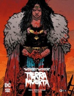 WONDER WOMAN: TIERRA MUERTA (EDICIN DELUXE)