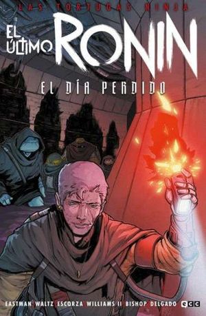 LAS TORTUGAS NINJA. EL �LTIMO RONIN: EL D�A PERDIDO