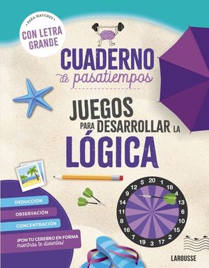 CUADERNO DE PASATIEMPOS. JUEGOS PARA DESARROLLAR LA LGICA