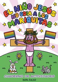 EL NIO JESUS NO ODIA A LOS MARIQUITAS. CUADERNO DE ACTIVIDADES