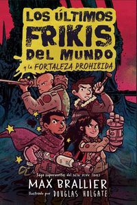 LOS ULTIMOS FRIKIS DEL MUNDO 8: LA FORTALEZA PROHIBIDA