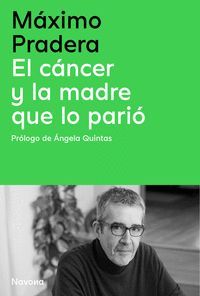 EL CANCER Y LA MADRE QUE LO PARIO