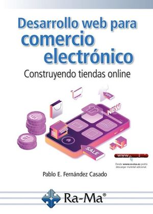 DESARROLLO WEB PARA COMERCIO ELECTRONICO. CONSTRUYENDO TIENDAS ONLINE