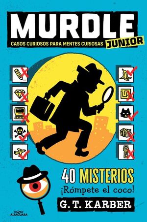 MURDLE JUNIOR 1. CASOS CURIOSOS PARA MENTES CURIOSAS