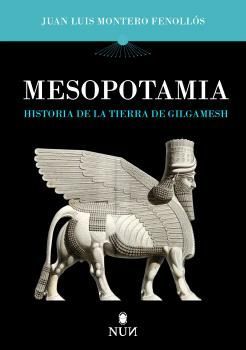 MESOPOTAMIA. HISTORIA DE LA TIERRA DE GILGAMESH