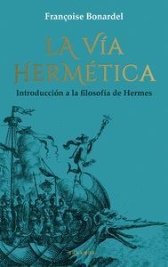 VIA HERMETICA. INTRODUCCION A LA FILOSOFIA DE HERMES