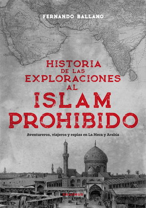 HISTORIA DE LAS EXPLORACIONES AL ISLAM PROHIDIDO