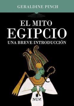 EL MITO EGIPCIO. UNA BREVE INTRODUCCIN