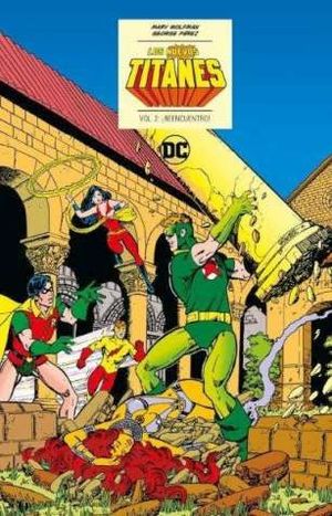 LOS NUEVOS TITANES VOL. 2 DE 6: REENCUENTRO!