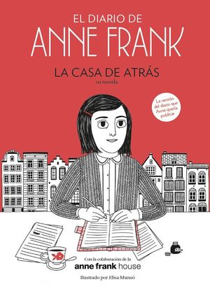 LOS DIARIOS DE ANNE FRANK. LA CASA DE ATR�S