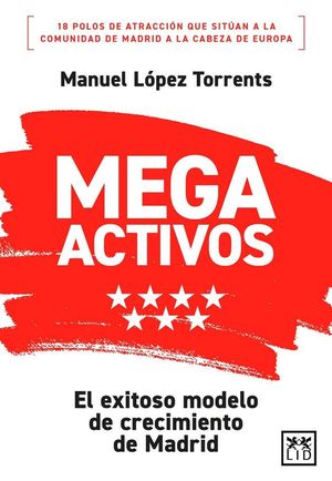 MEGACTIVOS. EL EXITOSO MODELO DE CRECIMIENTO DE MADRID