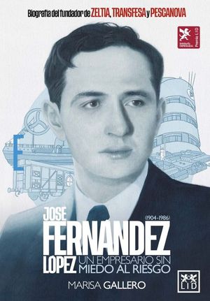 JOS� FERN�NDEZ L�PEZ. UN EMPRESARIO SIN MIEDO AL RIESGO