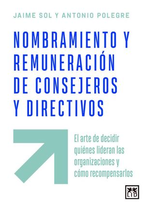 NOMBRAMIENTO Y REMUNERACI�N DE CONSEJEROS Y DIRECTIVOS