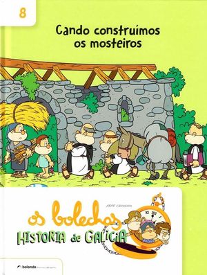 OS BOLECHAS HISTORIA DE GALICIA 8. CANDO CONSTRUIMOS OS MOSTEIROS