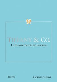 TIFFANY & CO. LA HISTORIA DETRAS DE LA MARCA
