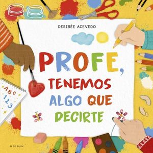 PROFE TENEMOS ALGO QUE DECIRTE