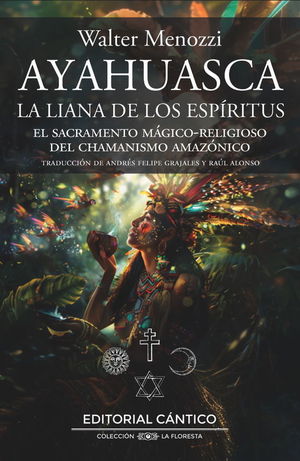 AYAHUASCA: LA LIANA DE LOS ESPIRITUS