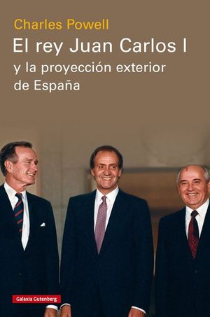 EL REY JUAN CARLOS I Y LA PROYECCION EXTERIOR DE ESPA�A