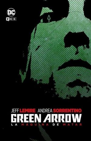 GREEN ARROW: LA MQUINA DE MATAR (GRANDES NOVELAS GRFICAS DC)