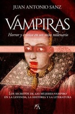 VAMPIRAS. HORROR Y EROTICA EN UN MITO MILENARIO