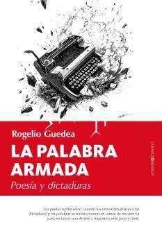LA PALABRA ARMADA: POESA Y DICTADURAS