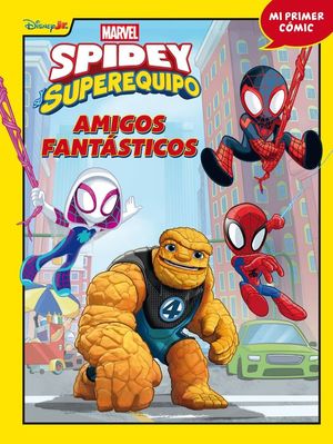 SPIDEY Y SU SUPEREQUIPO. AMIGOS FANTASTICOS (MI PRIMER CMIC 8)