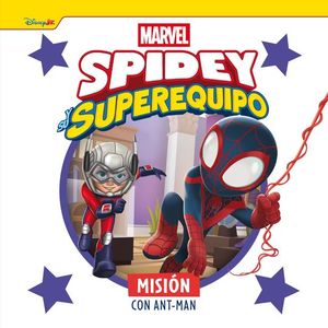 SPIDEY Y SU SUPEREQUIPO. MISION CON ANT-MAN