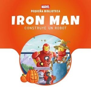 PEQUE�A BIBLIOTECA DISNEY. IRON MAN CONSTRUYE UN ROBOT