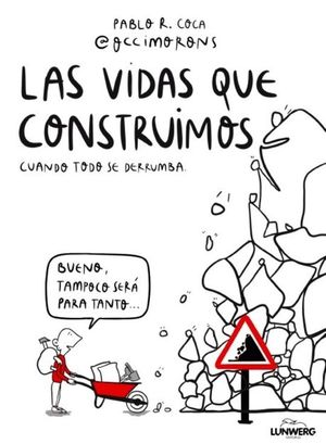LAS VIDAS QUE CONSTRUIMOS. CUANDO TODO SE DERRUMBA