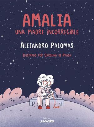 AMALIA: UNA MADRE INCORREGIBLE