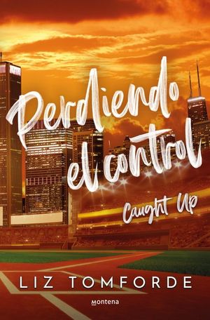 PERDIENDO EL CONTROL (CAUGHT UP)