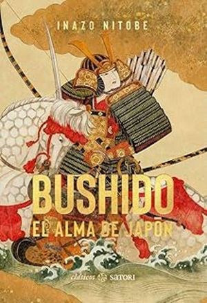 BUSHIDO. EL ALMA DE JAP�N