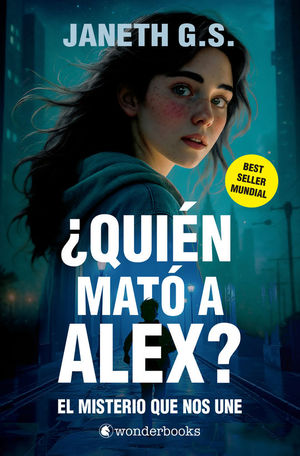 QUIEN MATO A ALEX? EL MISTERIO QUE NOS UNE (LIBRO 1)