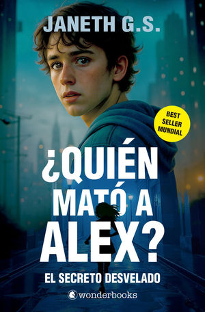 QUIEN MATO A ALEX? EL SECRETO DESVELADO (LIBRO 2)
