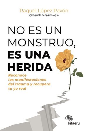 NO ES UN MONSTRUO, ES UNA HERIDA