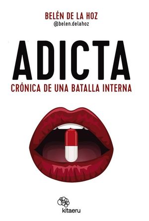 ADICTA. CR�NICA DE UNA BATALLA INTERNA